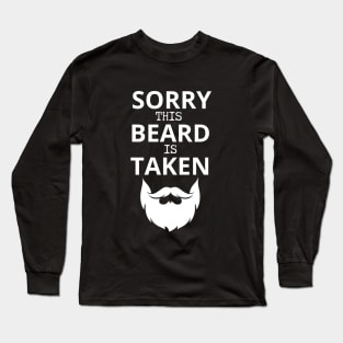 Sorry This Beard is Taken Long Sleeve T-Shirt